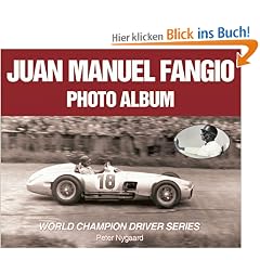 Juan Manuel Fangio Photo Album: World Champion Driver (World Champion Driver Series)