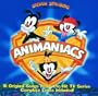Steven Spielberg Presents Animaniacs: 16 Original Songs From The Hit TV Series