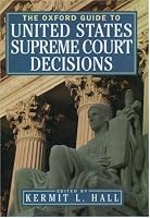 The Oxford Guide to United States Supreme Court Decisions