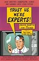Trust Us We're Experts: How Industry Manipulates Science and Gambles with Your Future