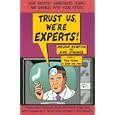 Trust Us We're Experts: How Industry Manipulates Science and Gambles with Your Future by  Sheldon Rampton and John Stauber