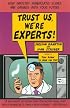 Trust Us We're Experts: How Industry Manipulates Science and Gambles with Your Future