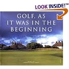 Click here to buy Golf, As It Was In The Beginning by Michael J. Fay and Michael Freeman.