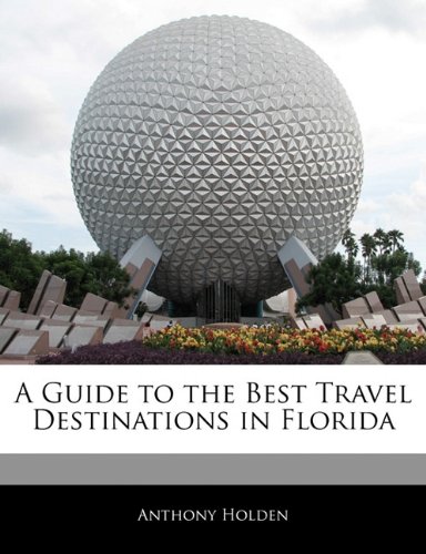 A Guide to the Best Travel Destinations in Florida