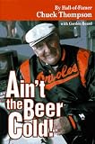 Ain't the Beer Cold! Chuck Thompson