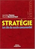 Strat�gie : Les cl�s du succ�s concurrentiel
