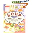 Soup Makes the Meal: 150 Soul-Satisfying Recipes for Soups, Salads, and Breads