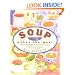 Soup Makes the Meal: 150 Soul-Satisfying Recipes for Soups, Salads, and Breads