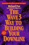 The Wave 3-Way to Building Your Downline: Your Guide to Building a Successful Network Marketing Empire