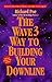 The Wave 3-Way to Building Your Downline: Your Guide to Building a Successful Network Marketing Empire by Richard Poe