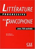 Litterature Progressive de La Francophonie Textbook (Intermediate) (French Edition)