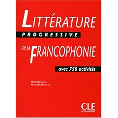 Litt�rature progressive de la francophonie : Niveau interm�diaire, avec 750 activit�s
