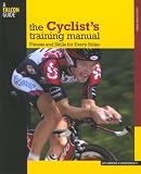 The Cyclist s Training Manual: Fitness and Skills for Every Rider (Falcon Guides)