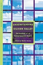 Understanding Silicon Valley: The Anatomy of an Entrepreneurial Region (Stanford Business Books)