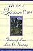 When a Life Mate Dies: Stories of Love, Loss and Healing (Healing with Words Series)