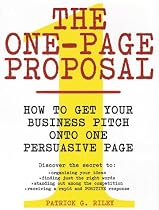 The One-Page Proposal: How to Get Your Business Pitch onto One Persuasive Page