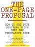 The One-Page Proposal:  How to Get Your Business Pitch onto One Persuasive Page