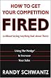 How to Get Your Competition Fired (Without Saying Anything Bad About Them): Using The Wedge to Increase Your Sales