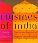 Cuisines of India: The Art and Tradition of Regional Indian Cooking