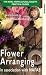 VHS : A Practical Guide To Flower Arranging