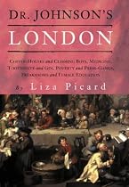 Dr Johnson's London: Everyday Life in London in the Mid 18th Century