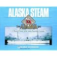 Alaska Steam : A Pictorial History of the Alaska Steamship Company (Alaska Geographic) by Lucile McDonald and D. E. Skinner