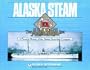 Alaska Steam : A Pictorial History of the Alaska Steamship Company (Alaska Geographic)