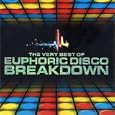 Very Best of Euphoric Disco Breakdown
