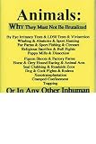 Animals: Why They Must Not Be Brutalized