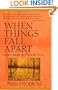 When Things Fall Apart: Heart Advice for Difficult Times