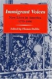 Immigrant Voices : New Lives in America, 1773-1986