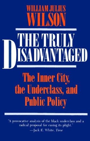 The Truly Disadvantaged: The Inner City, the Underclass, and Public Policy under African Americans in The Books Store