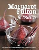 Margaret Fulton favourites : the much-loved, essential recipes from a lifetime of cooking