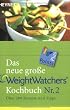 Das neue gro�e Weight Watchers Kochbuch Nr. 2