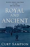 Royal and Ancient: Blood, Sweat, and Fear at the British Open