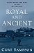 Book Royal and Ancient: Blood, Sweat, and Fear at the British Open