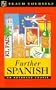 Further Spanish: An Advanced Course (Teach Yourself)