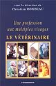 Une profession aux multiples visages : le v&eacute;t&eacute;rinaire