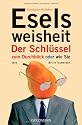 Eselsweisheit: Der Schlüssel zum Durchblick - oder - wie Sie Ihre Brille loswerden