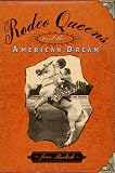 Rodeo Queens and the American Dream