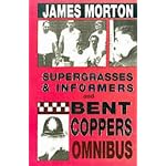 Supergrasses and Informers: Omnibus:and, Bent Coppers book cover