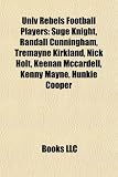 Produkt-Bild: Unlv Rebels Football Players: Suge Knight, Randall Cunningham, Tremayne Kirkland, Nick Holt, Keenan McCardell, Kenny Mayne, Hunkie Cooper