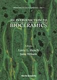 An Introduction to Bioceramics (Advanced Series in Bioceramics, Vol 1)