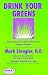 Drink Your Greens! Reduce your risk of cancer, heart disease, fatigue, and more! Drink Your Greens! Reduce your risk of cancer, heart disease, fatigue, and more!