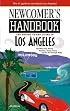 Newcomer's Handbook For Moving To And Living In Los Angeles: Including Santa Monica, Pasadena, Orange County, And The San Fernando Valley (Newcomer's Handbooks)
