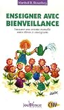 Enseigner avec bienveillance : Instaurer une entente mutuelle entre �l�ves et enseignants