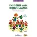 Enseigner avec bienveillance : Instaurer une entente mutuelle entre �l�ves et enseignants