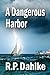 A Dangerous Harbor