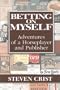 Betting on Myself: Adventures of a Horseplayer and Publisher