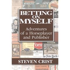 Betting on Myself: Adventures of a Horseplayer and Publisher